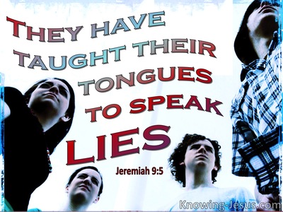 Jeremiah 9:5 They Taught Their Tongues To Speak Lies (red)